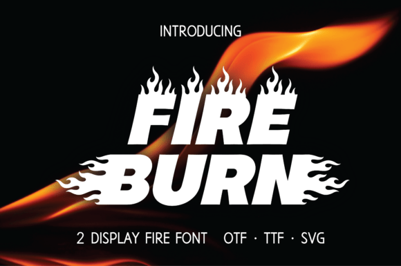 Ignite Your Designs with the Fiery Appeal of Fire Burn