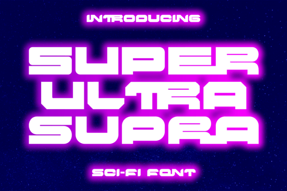 Super Ultra Supra: The Futuristic Typeface for Bold Design